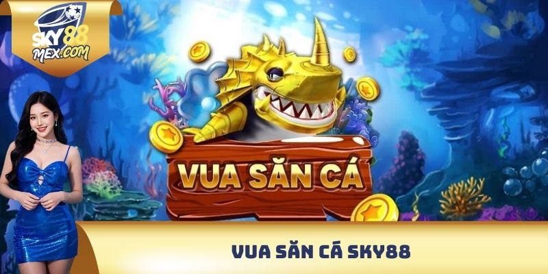 vua săn cá